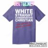 White Straight Conservative Christian T-Shirts